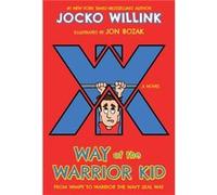 Way of the Warrior Kid by Jocko Willink Jocko Willink (Auteur)