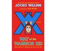 Way of the Warrior Kid by Jocko Willink Jocko Willink, Jon Bozak (Auteur)