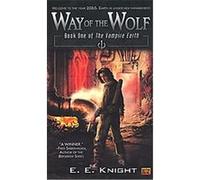 Way of the Wolf, The Vampire Earth E. E. Knight (Auteur)