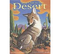 Way Out in the Desert Jennifer Ward, T. J. Marsh (Auteur)