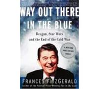 Way Out There in the Blue Frances Fitzgerald (Auteur)