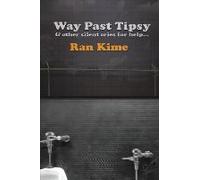 Way Past Tipsy And Other Silent Cries For Help...