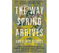 Way Spring Arrives and Other Stories