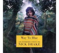 Nick Drake – Way to Blue – Best of (16 titres) – Island