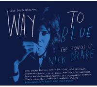 Way to Blue: The Songs of Nick Drake