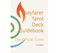 Wayfarer Tarot Deck Guidebook: The Official Guide