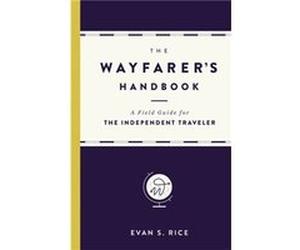 Wayfarers Handbook Evan S Rice, (Auteur)