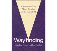 Wayfinding A Business Fable About Leading in the Age of AI - Stephen Straus - Matt Holt Books - ebook (ePub) - Livre