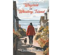 Waylaid on Whidbey Island: A Merry Irving Cozy Mystery