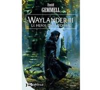 David Gemmell – Waylander III : Le Héros dans l'ombre – Roman – Broché – Bragelonne
