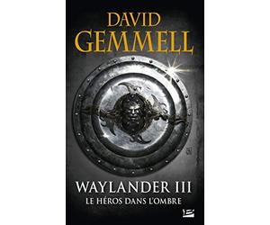 Waylander, Tome 3: Waylander III : Le Héros dans l'ombre (réédition 30 ans)