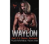 Waylon: Angel et le Faucheur Impitoyable: Tome 2 du Duet WAYLON