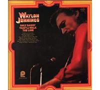 Waylon Jennings - Only Daddy That'll Walk The Line - Pickwick - ACL-0306