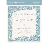 WayMaker Bible Study Guide plus Streaming Video by Ann Voskamp Ann Voskamp (Auteur)