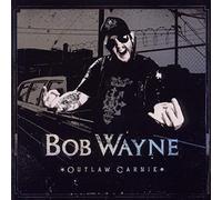 Wayne, Bob - Outlaw Carnie [Import]