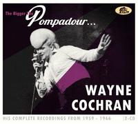 Wayne Cochran - The Bigger The Pompadour...His Complete Recordings From 1959-1966 [Compact Discs] With Booklet, Digipack Packaging