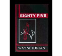 Wayne County High School - 1985 Yearbook | Official Classmates® Premium Reprint | Authentic Archival Edition | Softcover