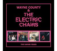 WAYNE COUNTY & THE ELECTRIC CHAIRS - THE SAFARI YEARS 4 CD NEUF