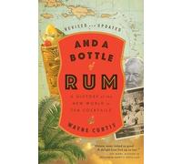 Wayne Curtis - And a Bottle of Rum A History of the New World in Ten - G245z