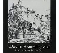 Wayne Hammerstadt - Music from The Days of Yore