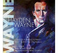 Wayne, Hayden - 5 Dances for Cello & Piano/ the Piano Quintet #1