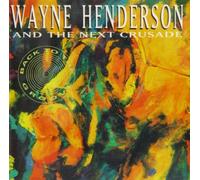 Wayne Henderson & The Next Crusade - Back to The Groove