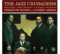 Wayne Henderson, Wilton Felder, Joe Sample, Roy Gaines, Jimmy Bond, Stix Hooper - The Jazz Crusaders. Freedom Sound / Lookin' Ahead by Wayne Henderson, Wilton Felder, Joe Sample, Roy Gaines, Jimmy Bond, Stix Hooper (2013) Audio CD