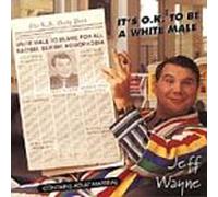 Wayne, Jeff - It's Ok to Be a White Male