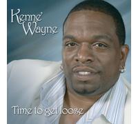 Wayne, Kenne - Time to Get Loose