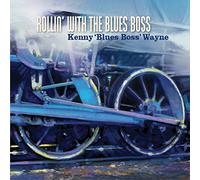Kenny "Blues Boss" Wayne - Wayne, Kenny Rollin with The Blues Boss