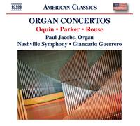 Wayne Oquin, Parker & Rouse – Concertos pour Orgue – CD – NAXOS