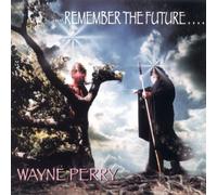 Wayne Perry - Remember the Future