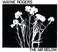 Wayne Rogers - Air Below
