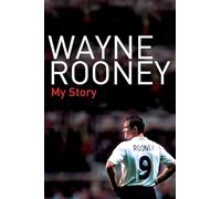 Wayne Rooney: My Story
