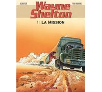 Wayne Shelton - Tome 1 - La Mission - Jean Van Hamme - Dargaud - cartonné - Bande dessinée