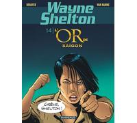 Wayne Shelton - Tome 14 - L'or de Saïgon