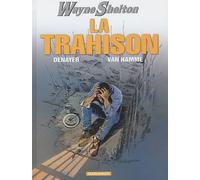 Wayne Shelton, tome 2 : La Trahison
