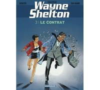 Wayne Shelton - Tome 3 - Le Contrat - Thierry Cailleteau - Dargaud - cartonné - Bande dessinée