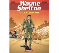 Thierry Cailleteau – Wayne Shelton – Tome 4 : Le Survivant – Cartonné