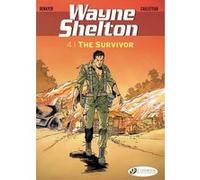 Wayne Shelton - tome 4 The survivor Thierry Cailleteau (Auteur), Christian Denayer (Auteur)