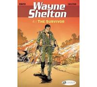 Wayne Shelton - tome 4 The survivor - Thierry Cailleteau - Cinebook - broché - Bande dessinée