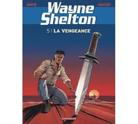 Thierry Cailleteau – Wayne Shelton – Tome 5 : La Vengeance – Cartonné (Dargaud)
