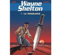 Wayne Shelton - Tome 5 - La Vengeance - Thierry Cailleteau - Dargaud - cartonné - Bande dessinée