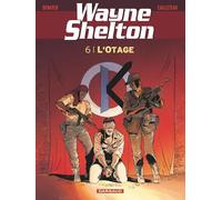 Thierry Cailleteau – Wayne Shelton Tome 6 : L'Otage – Cartonné – Dargaud