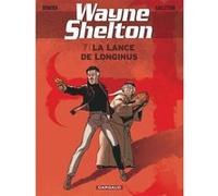 Wayne Shelton - Tome 7 - La Lance de Longinus Thierry Cailleteau (Auteur), Christian Denayer (Illustration)