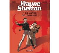 Thierry Cailleteau, Christian Denayer – Wayne Shelton – Tome 7 : La Lance de Longinus – Cartonné