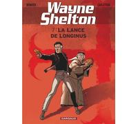 Thierry Cailleteau, Christian Denayer – Wayne Shelton – Tome 7 : La Lance de Longinus – Cartonné