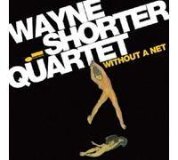 WAYNE SHORTER - WITHOUT A NET CD 9 TRACKS MODERN JAZZ/HARD BOP NEUF