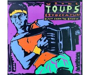 Wayne Toups & Zydecajun - Blast from the Bayou