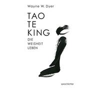 Wayne W. Dyer Tao Te King: Die Weisheit Leben (Poche)